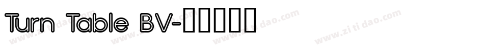 Turn Table BV字体转换
